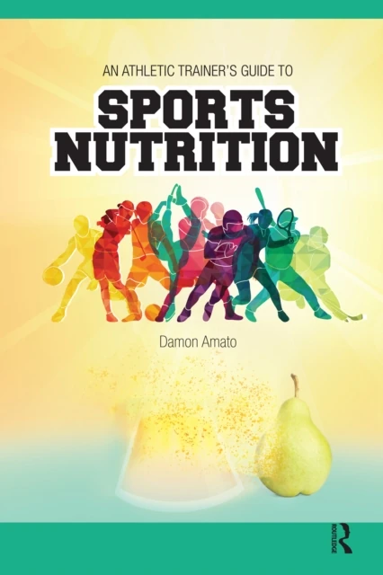 Athletic Trainers' Guide to Sports Nutrition