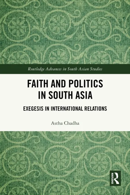 Faith and Politics in South Asia
