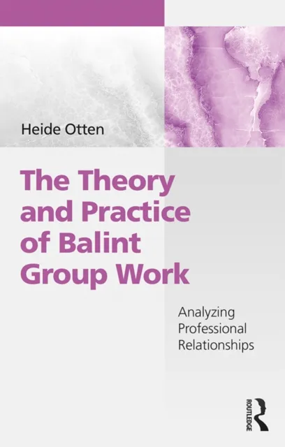 Theory and Practice of Balint Group Work