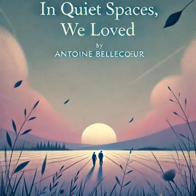 In Quiet Spaces, We Loved: A Story of Deep Connection and Unspoken Bonds That Defy the Ordinary
