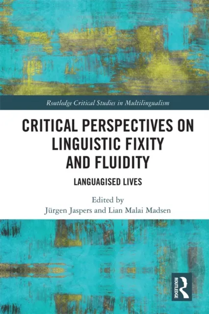 Critical Perspectives on Linguistic Fixity and Fluidity