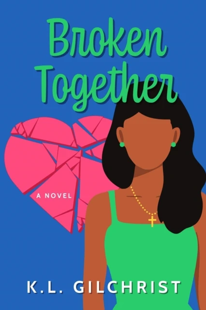 Broken Together: A Novel