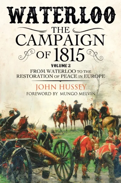 Waterloo: The Campaign of 1815, Volume 2