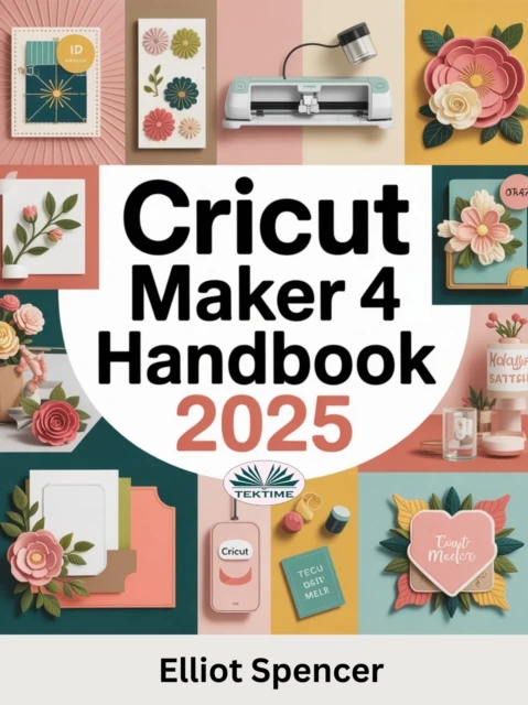Cricut Maker 4 Handbook