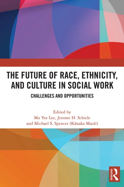 Future of Race, Ethnicity, and Culture in Social Work