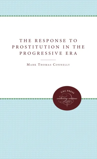 Response to Prostitution in the Progressive Era