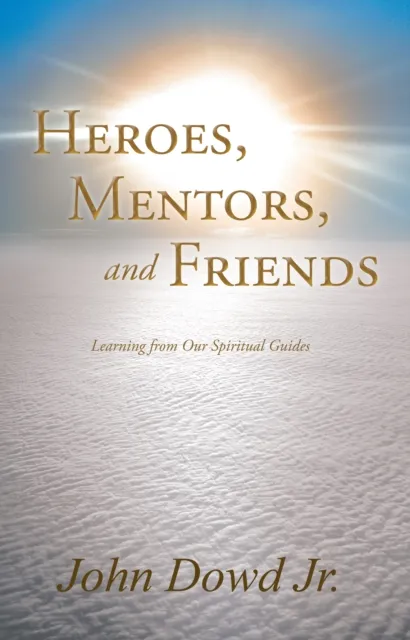 Heroes, Mentors, and Friends
