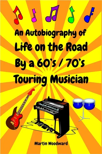 Autobiography of Life on the Road By a 60's / 70's Touring Musician