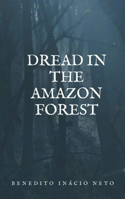 Dread in the Amazon Forest