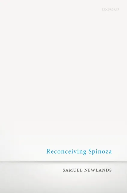 Reconceiving Spinoza
