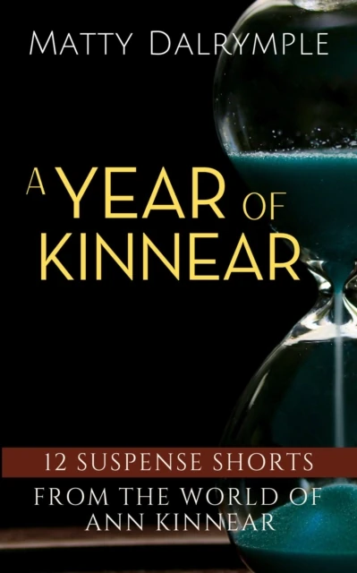 Year of Kinnear: 12 Suspense Shorts from the World of Ann Kinnear