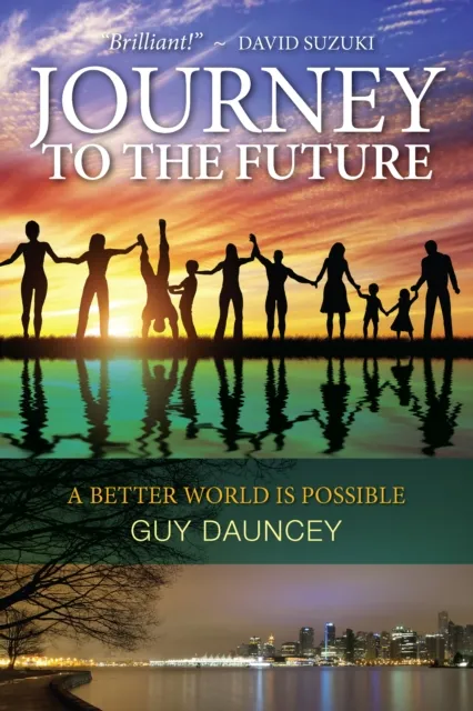 Journey To The Future: A Better World Is Possible