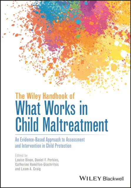 Wiley Handbook of What Works in Child Maltreatment
