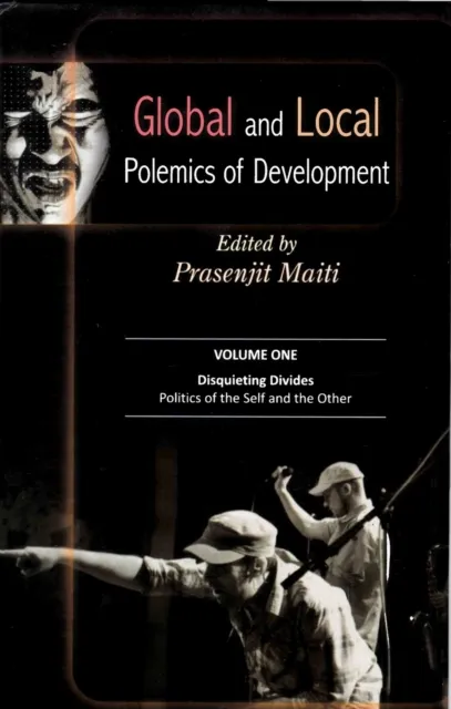 Global and Local Polemics of Development (Disquieting Divides: Politics of the Self and the Other)