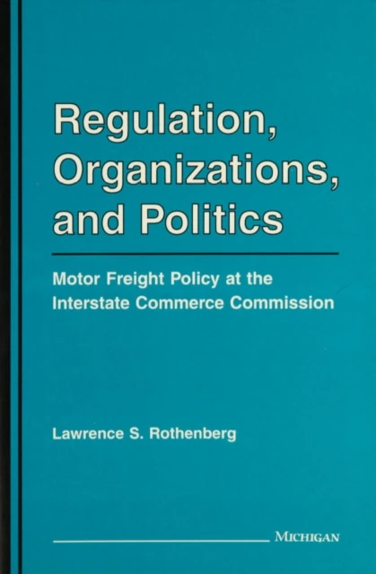 Regulation, Organizations, and Politics