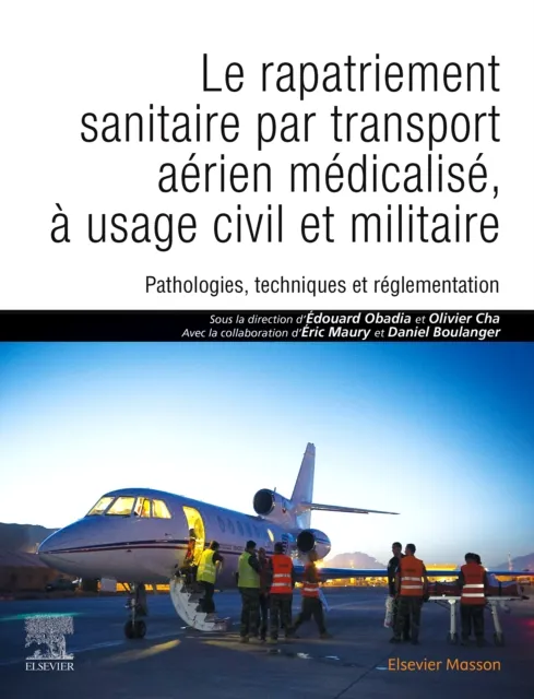 Le rapatriement sanitaire par transport aerien medicalise, a usage civil et militaire