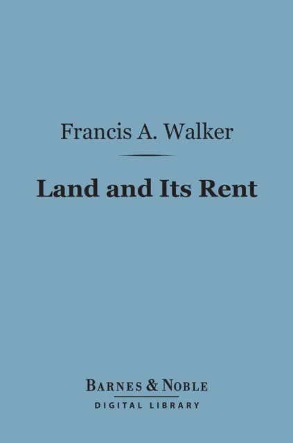 Land and Its Rent (Barnes & Noble Digital Library)