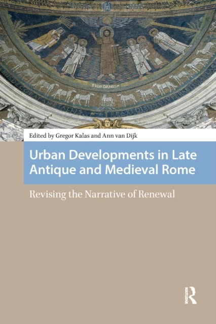 Urban Developments in Late Antique and Medieval Rome