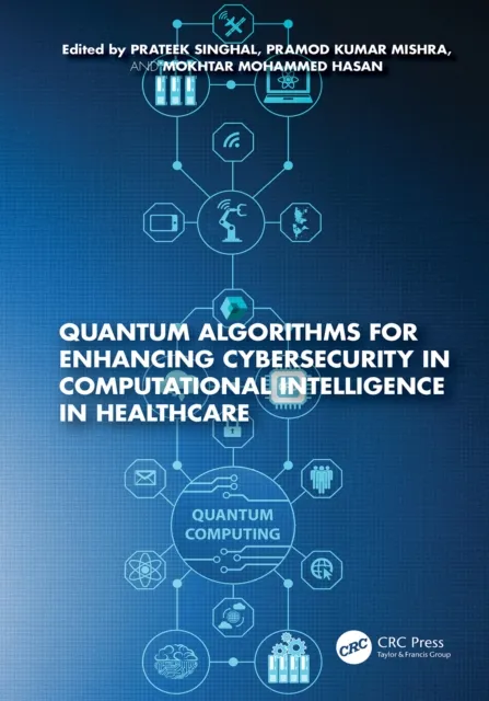 Quantum Algorithms for Enhancing Cybersecurity in Computational Intelligence in Healthcare