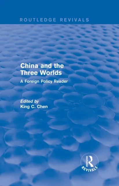 China and the Three Worlds: A Foreign Policy Reader