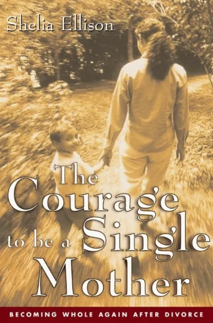 Courage to Be a Single Mother