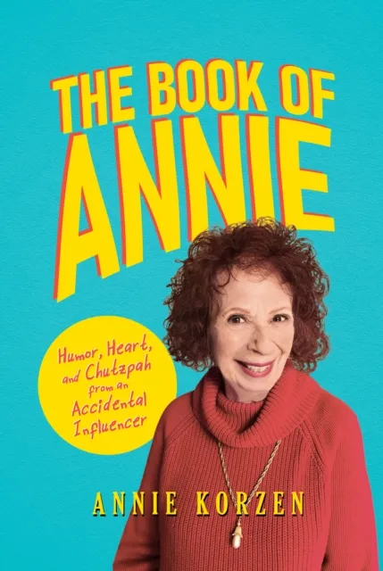 Book of Annie: Humor, Heart, and Chutzpah from an Accidental Influencer