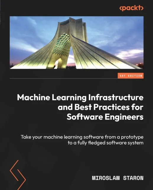 Machine Learning Infrastructure and Best Practices for Software Engineers