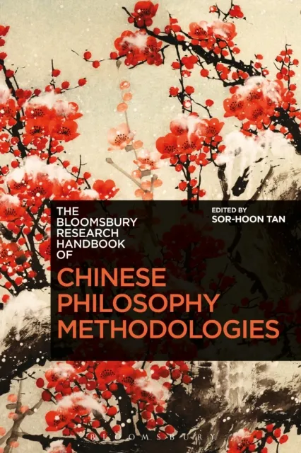 Bloomsbury Research Handbook of Chinese Philosophy Methodologies