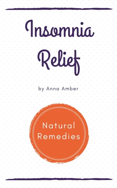Insomnia Relief: Natural Remedies