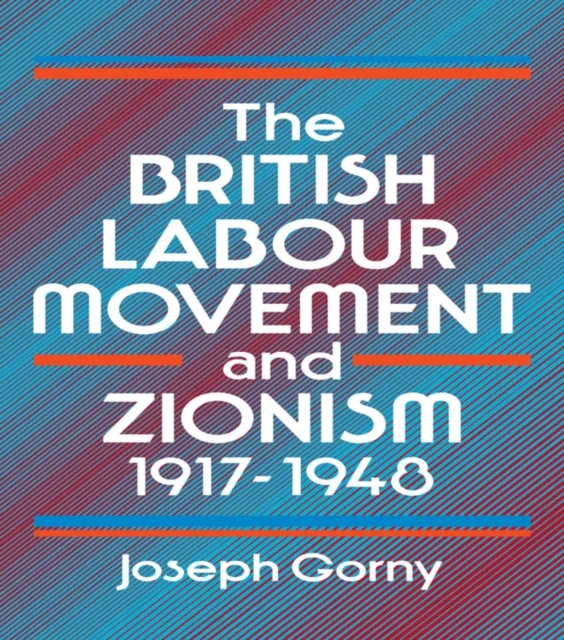 British Labour Movement and Zionism, 1917-1948