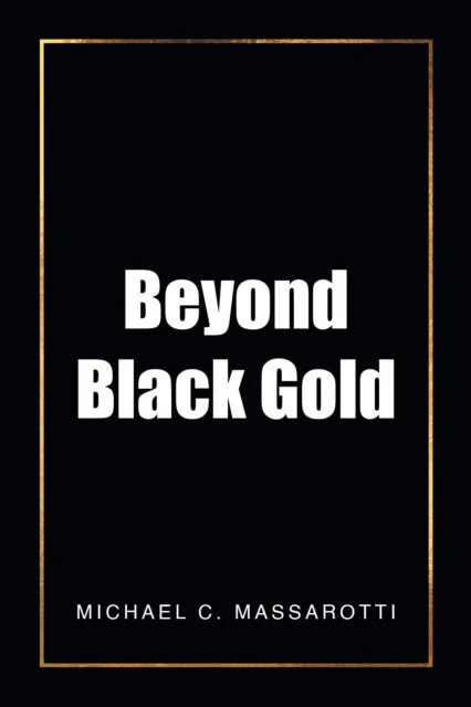 Beyond Black Gold