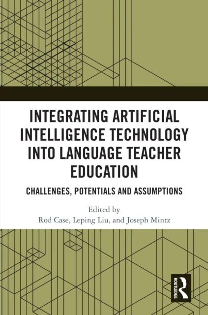 Integrating Artificial Intelligence Technology into Language Teacher Education