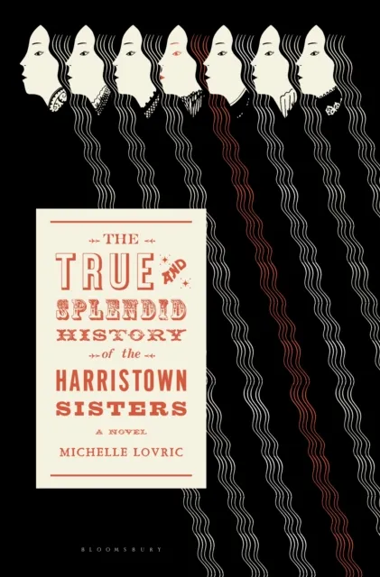 True and Splendid History of the Harristown Sisters