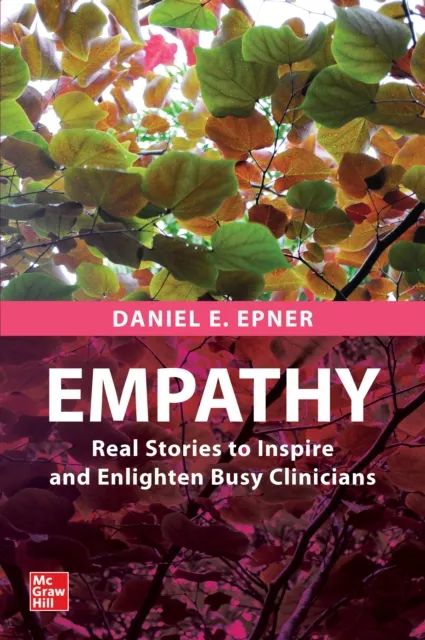 Empathy: Real Stories to Inspire and Enlighten Busy Clinicians