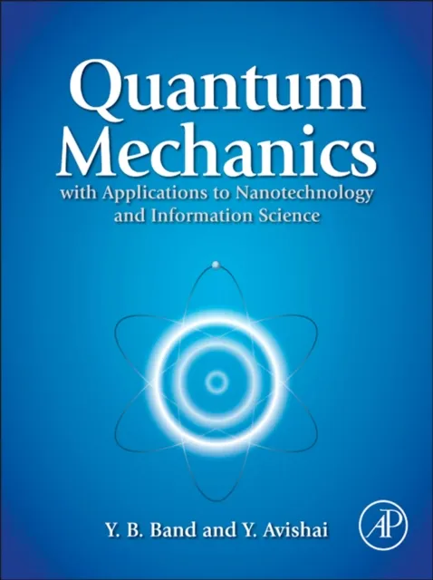 Quantum Mechanics with Applications to Nanotechnology and Information Science