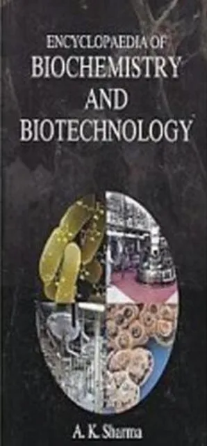Encyclopaedia of Biochemistry and Biotechnology