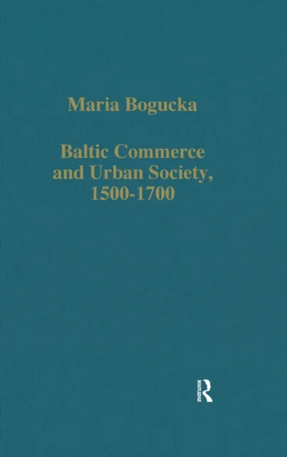 Baltic Commerce and Urban Society, 1500-1700