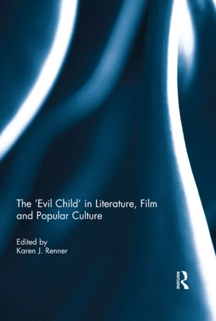 'Evil Child' in Literature, Film and Popular Culture