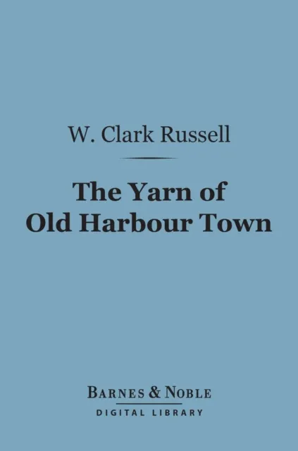 Yarn of Old Harbour Town (Barnes & Noble Digital Library)