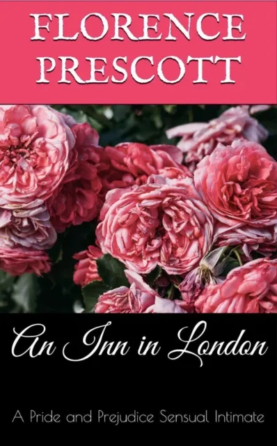 Inn in London: A Pride and Prejudice Sensual Intimate