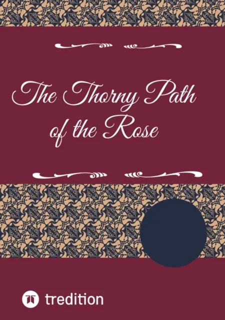 Thorny Path of the Rose