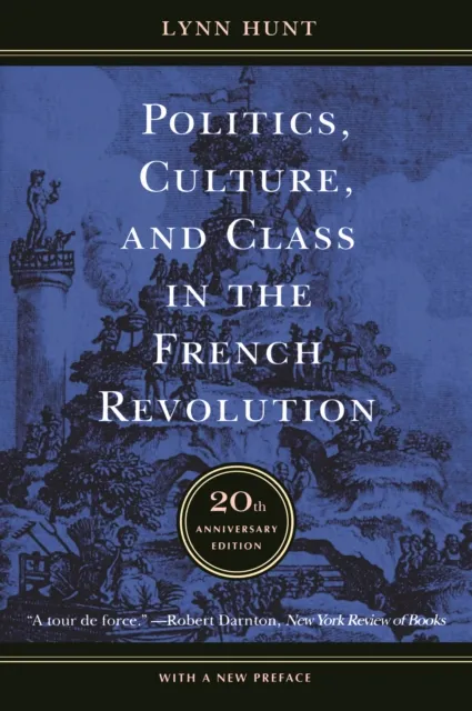 Politics, Culture, and Class in the French Revolution