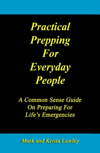 Practical Prepping For Everyday People
