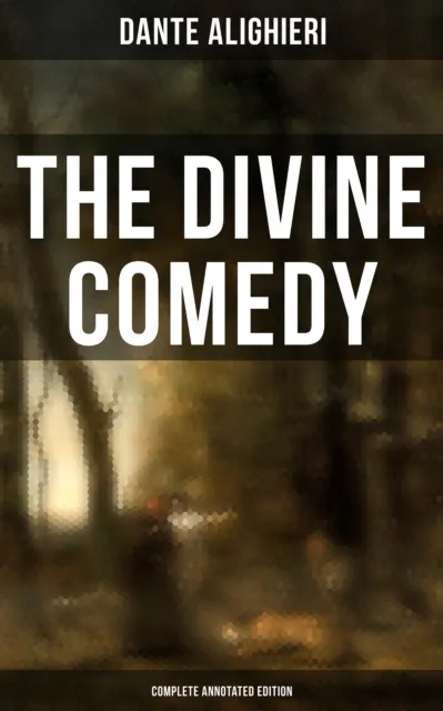 Divine Comedy (Complete Annotated Edition)