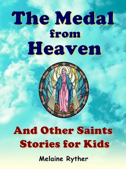 Medal from Heaven and Other Saints Stories for Kids