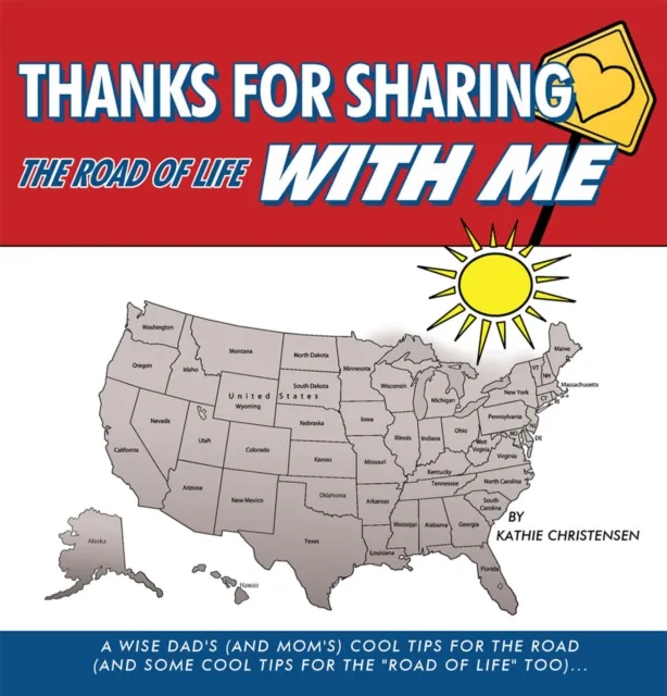 Wise Dad's (And Mom's) Cool Tips for the Road (And Some Cool Tips for the "Road of Life" Too)...