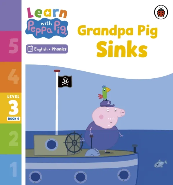Learn with Peppa Phonics Level 3 Book 6   Grandpa Pig Sinks (Phonics Reader)