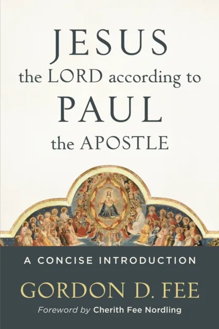 Jesus the Lord according to Paul the Apostle