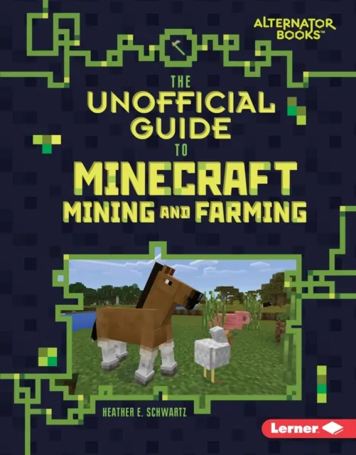 Unofficial Guide to Minecraft Mining and Farming