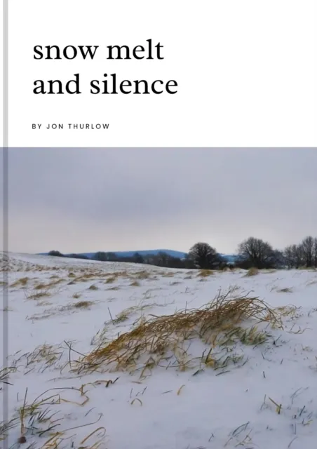 Snow Melt and Silence